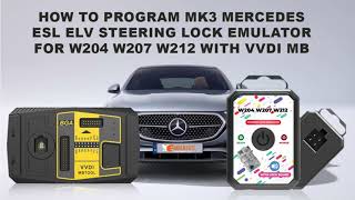 How to Program MK3 Mercedes ESL ELV Steering Lock Emulator for W204 W207  W212 With VVDI MB 