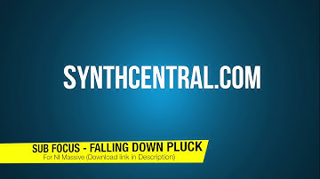 Sub Focus - Falling Down Pluck [Free Massive Preset DL]
