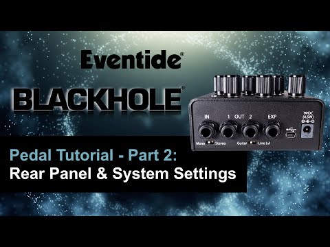 Blackhole Pedal Tutorial - Part 2: Rear Panel & System Settings