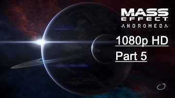 MASS EFFECT ANDROMEDA Gameplay Walkthrough Part 5 [1080p HD  PS4] - No Commentary