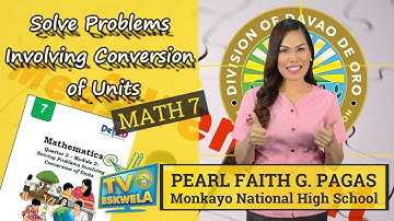 MATHEMATICS 7 (Quarter 2-Module 2): Solve Problems Involving Conversion of Units