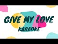 Karaoke Give my love Male key