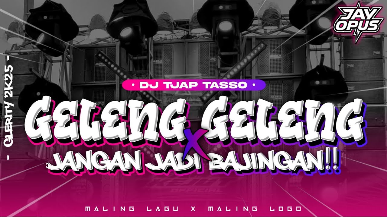 DJ JANGAN JADI BAJINGAN x GELENG GELENG TASSO