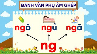 Học phụ âm ghép tiếng Việt| Học chữ Ng | Nguyễn Thị Lan Anh