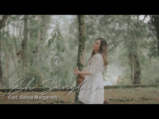 SALMA MARGARETH  - EH SANGBARA' || OFFICIAL MUSIC VIDEO class=