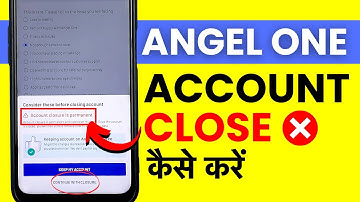 Angel One Account Close Kaise Kare 2025? How To Close Angel Demat Account In Hindi