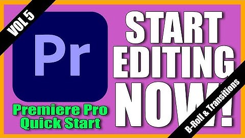 Premiere Pro Quick Start for Noobs Vol 5: B-Roll & Transitions