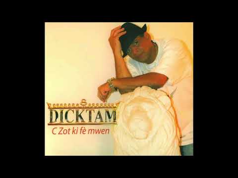 Dicktam - Via Sarcelles (C zot ki fè mwen)