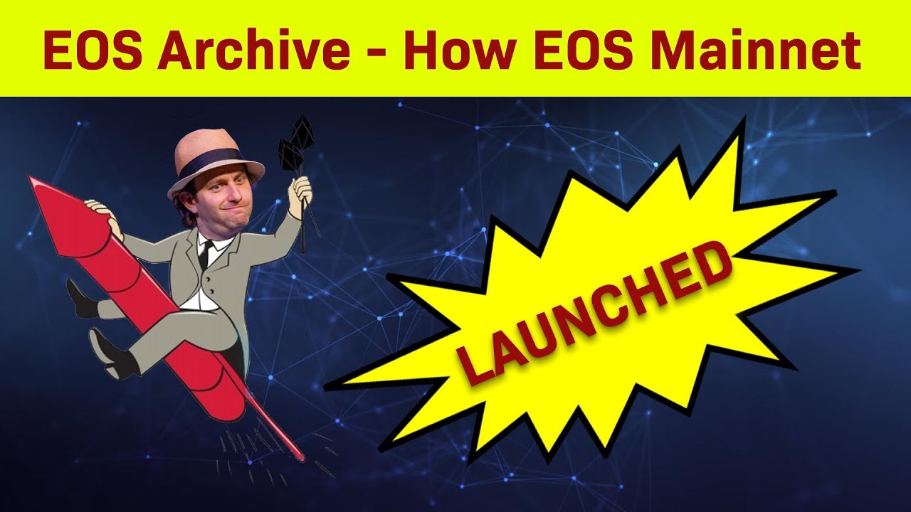 EOS Archive | How EOS Mainnet Came to Be!