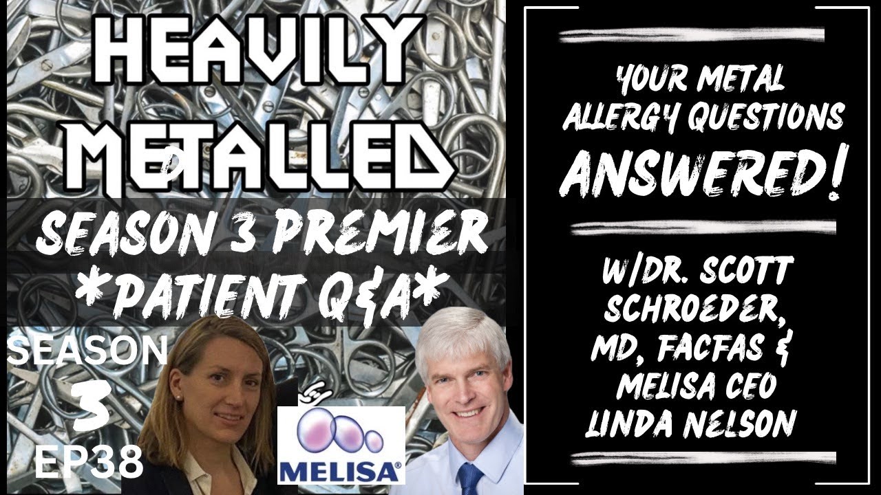 EP38- Metal Allergy Questions Answered / Live Q&A w/Dr. Scott Schroeder MD & MELISA CEO Linda Nelson