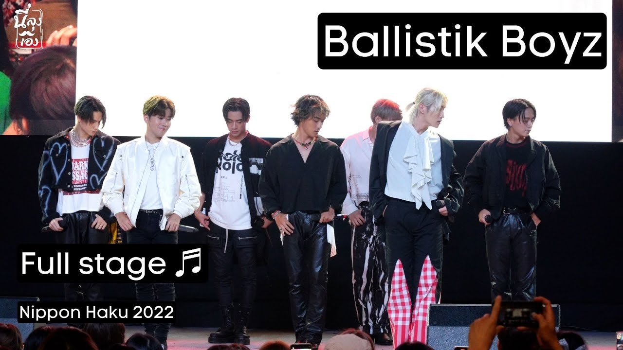 20220903 Ballistik Boyz Full Stage ♬ NIPPONHAKUBANGKOK2022 @SiamParagonChannel 4k Fancam
