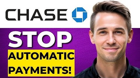 How To Stop Automatic Payments on Chase App Quick and Easy