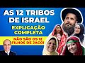 AS 12 TRIBOS DE ISRAEL (não eram os 12 filhos de Jacó) - Explicação completa com mapas gráficos