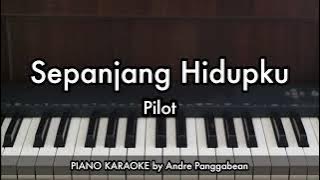 Sepanjang Hidupku - Pilot | Piano Karaoke by Andre Panggabean