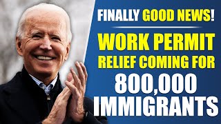 🔴Finally! Work Permit Relief Coming for 800,000 Immigrants | US Immigration Reform