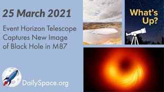 The Daily Space 25 March 2021: Event Horizon Telescope Captures New Image of Black Hole in M87