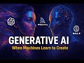 Generative AI | How AI Creates Text, Images & Music