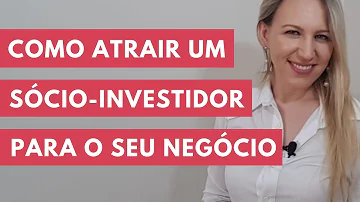Como atrair sócio investidor?