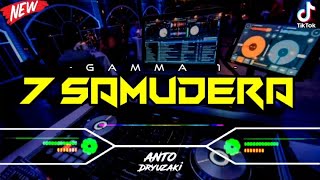DJ 7 SAMUDERA - GAMMA 1‼️ VIRAL TIKTOK| FUNKOT VERSION