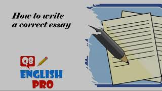 How to write a correct essay in English - كيف تكتب المقال باللغة الانجليزية