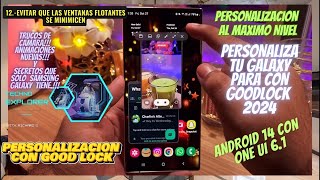 ONE UI 6 Y GOOD LOCK 2024 CON ANDROID 14, PERSONALIZA TU SAMSUNG GALAXY  AL MAXIMO FUNCIONES OCULTAS