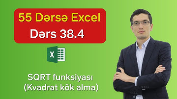 55 dərsə Excel: Dərs 38.4 - SQRT funksiyası (Kvadrat kök alma)