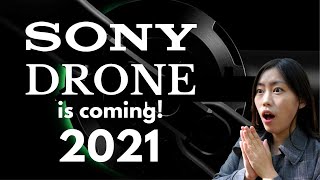 SONY DRONE is Coming 2021 | DJI, Watch Out!