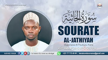 Ousmane Alfoutiyo Kane : Sourate al Jathiyah · سورة الجاثية · N°45 · 37 versets ( Warch 'an naafi' )