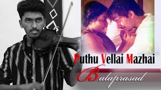 പുതു വെള്ളൈ മഴൈ | Violin Cover Song | Balaprasad , Anjo