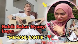 HABIB BAHAR NYANYI PAKE GITAR LAGU MELAYU (MEMANG CANTIK)#Habibbahar#sayyidbahar#HabibBAHARBINSMITH