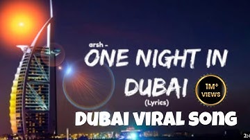 One Night in Dubai (lyrics)| Arsh | Official Video | Feat Helena | All we need is one night in dubai