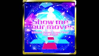 DDR A - Show me your moves [CLEAN AUDIO]
