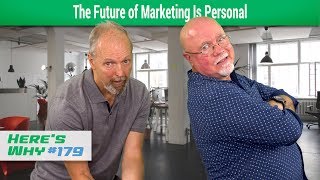 The Future of Marketing Is Personal: Here&#39;s Why