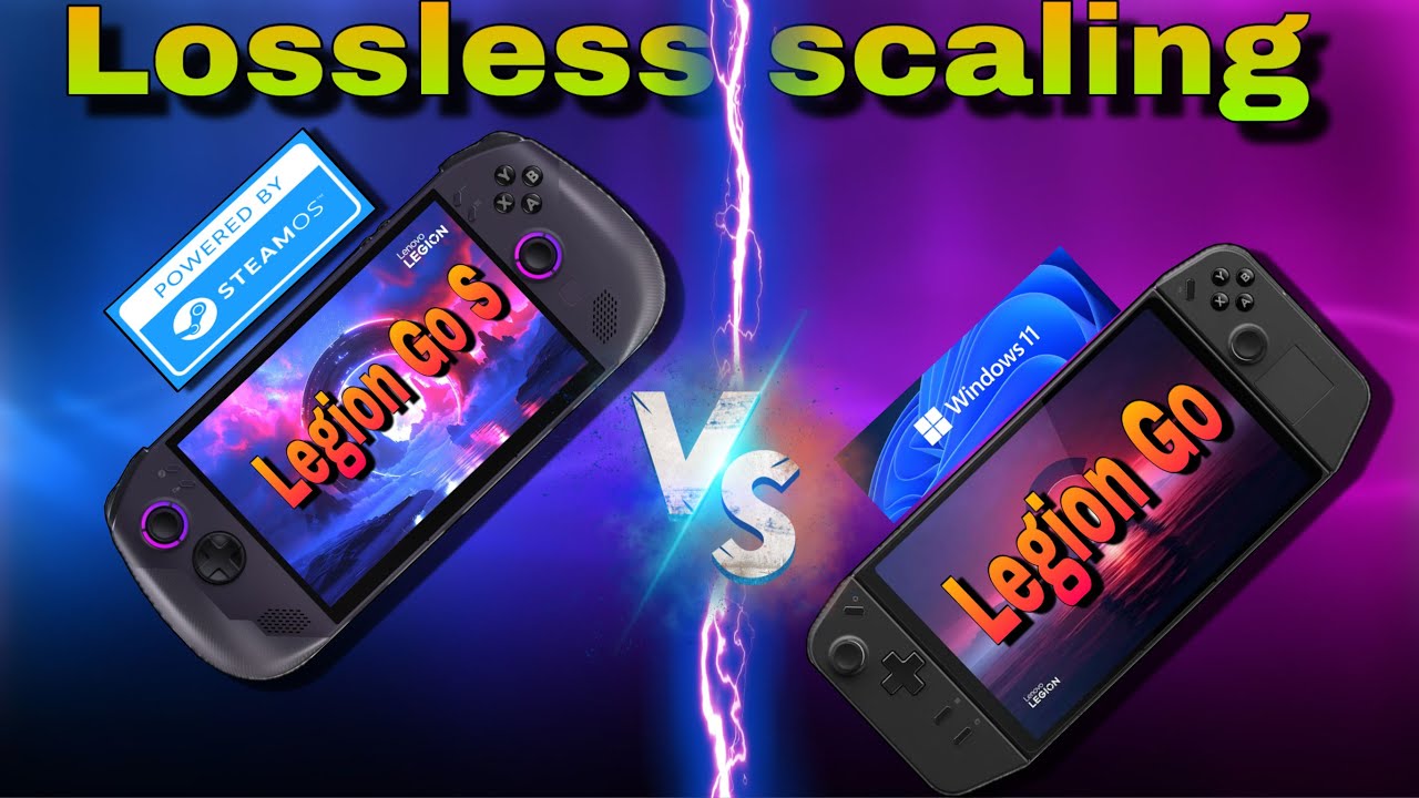Legion Go VS Legion Go S Lossless Scaling Gam play Test | Steam OS VS ...