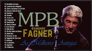 RAIMUNDO FAGNER, Zé Ramalho, Raul Seixas - MPB As Melhores - Melhores Músicas MPB de Todos os Tempos