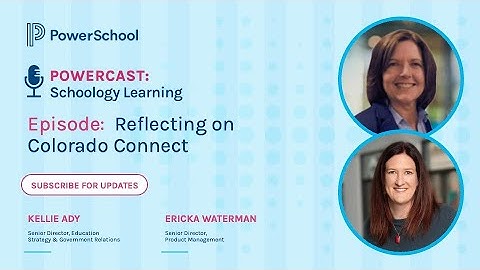 PowerCast: Schoology Learning - Reflecting on Colorado Connect