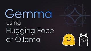 Running Gemma using HuggingFace Transformers or Ollama