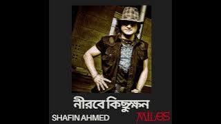 নীরবে কিছুক্ষন  | Neerobey Kichukhon | Shafin Ahmed | Miles | Subscribe to this channel
