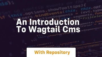 an introduction to wagtail cms