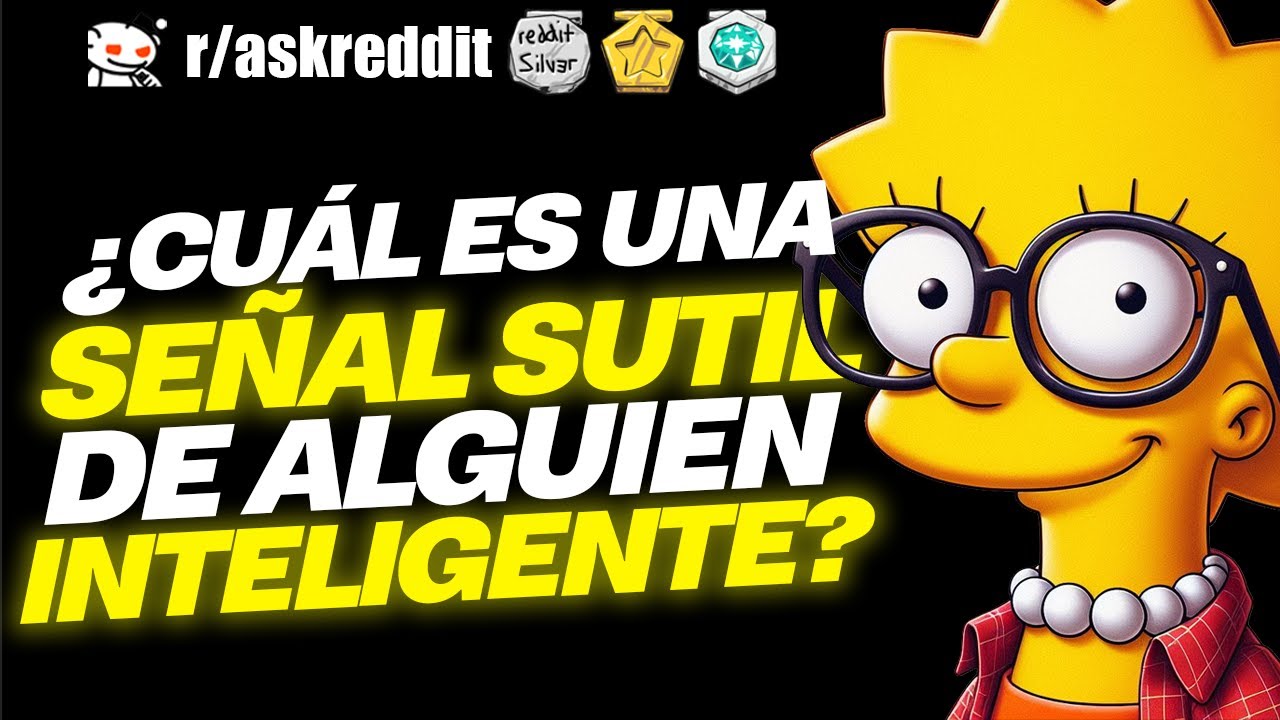 ¿Cuál es una SEÑAL SUTIL de que alguien es INTELIGENTE? 🤓 - Preguntas de Reddit.