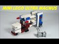 How To Build A Mini Lego Ultra Magnus