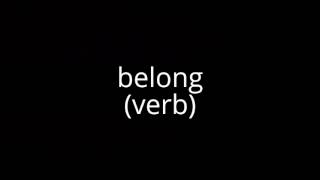 belong (verb)