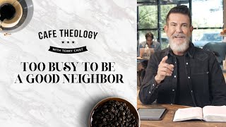 Too Busy To Be A Good Neighbor Clip | Episode 7 | Cafe Theology Season 6