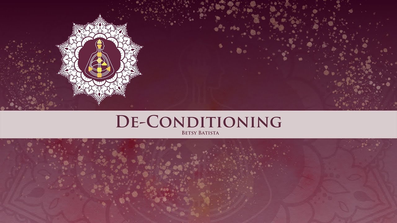 De-Conditioning