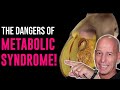 The Health Risks and Dangers of Metabolic Syndrome!