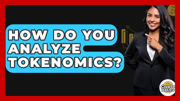 How Do You Analyze Tokenomics? - CryptoBasics360.com
