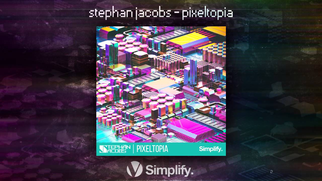 Stephan Jacobs - Pixeltopia (Full EP) [Dubstep/Glitch Hop/Trap]