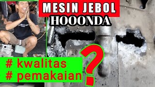 BUKTI MESIN MOTOR HONDA JEBOL LAGI , APAKAH INI KWALITAS ATAUKAH CARA PEMAKAIAN