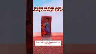 Is hiding in a fridge useful during a nuclear explosion? #shorts #short #memes #facts