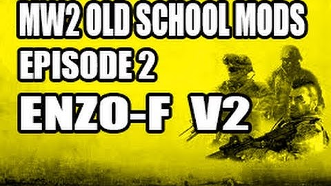 MW2 - Old School Mods : Episode 2 [ENZO-F V2] + Download